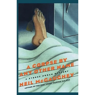 A Corpse by Any Other Name: A Stokes Moran Mystery