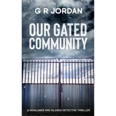 Our Gated Community: A Highlands and Islands Detective Thriller