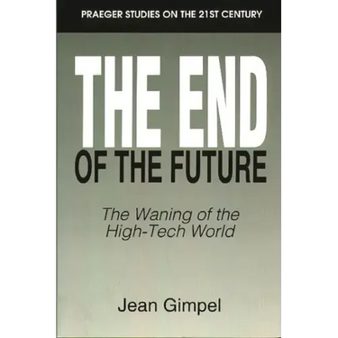 The End of the Future: The Waning of the High-Tech World