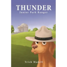 Thunder Junior Park Ranger: First Book in the Thunder Junior Park Ranger Series