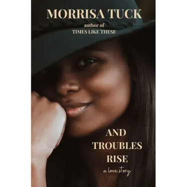 And Troubles Rise: a love story