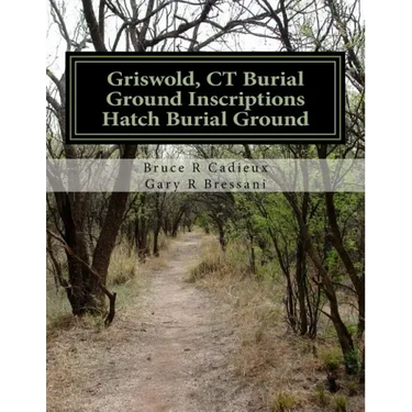 Griswold, CT Burial Ground Inscriptions --- Hatch Burial Ground