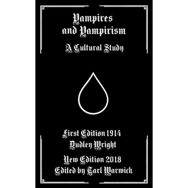 Vampires and Vampirism: A Cultural Study