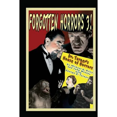 Forgotten Horrors 3: Dr. Turner's House of Horrors