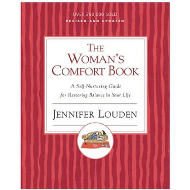 The Woman's Comfort Book: A Self-Nurturing Guide for Restoring Balance in Your Life