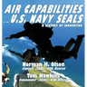 Air Capabilities of the U.S. Navy SEALs: A History of Bravery and Innovation