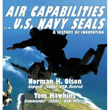 Air Capabilities of the U.S. Navy SEALs: A History of Bravery and Innovation