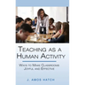 Teaching as a Human Activity: Ways to Make Classrooms Joyful and Effective
