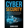 Cybersecurity: A Simple Beginner's Guide to Cybersecurity, Computer Networks and Protecting Oneself from Hacking in the Form of Phish