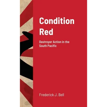 Condition Red: Destroyer Action in the South Pacific