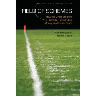 Field of Schemes: How the Great Stadium Swindle Turns Public Money Into Private Profit