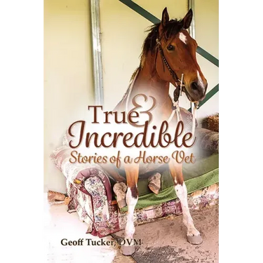 True and Incredible Stories of a Horse Vet