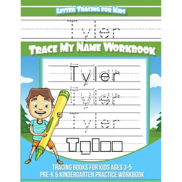 Letter Tracing for Kids Tyler Trace my Name Workbook: Tracing Books for Kids ages 3 - 5 Pre-K & Kindergarten Practice Workbook