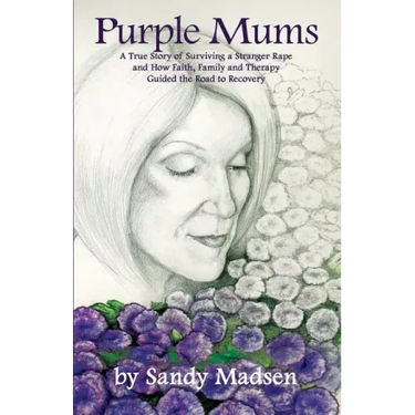 Purple Mums: A True Story of Surviving a Stranger Rape