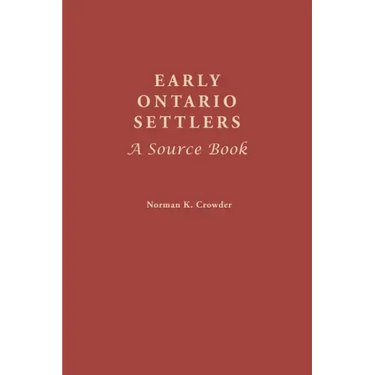 Early Ontario Settlers: A Source Book