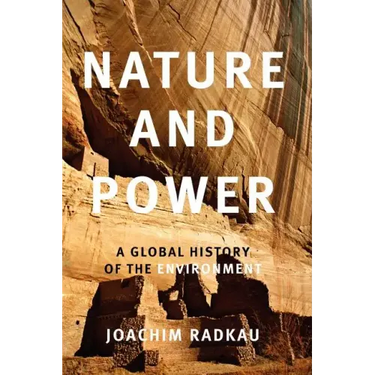 Nature and Power: A Global History of the Environment