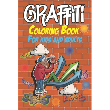 Graffiti Coloring Book For Kids And Adults: Coloring Pages - Images & Words - Street art style - Easy to medium level