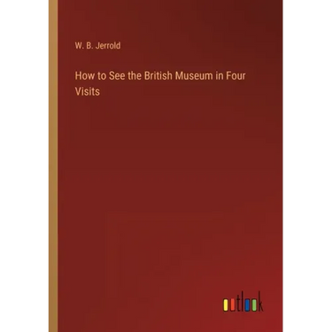 How to See the British Museum in Four Visits