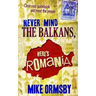 Never Mind the Balkans, Here's Romania