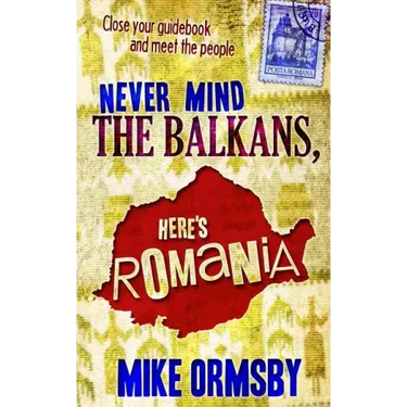 Never Mind the Balkans, Here's Romania