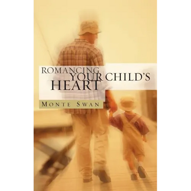 Romancing Your Child's Heart (Second Edition)
