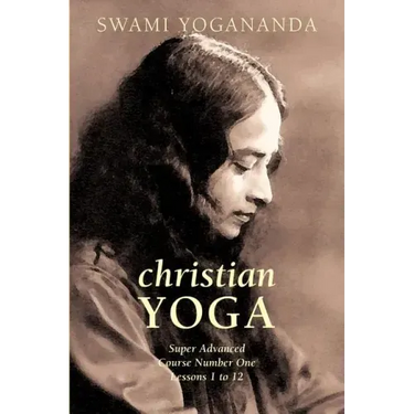 Super Advanced Course Number One Lessons 1 to 12 (Christian Yoga)