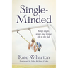 Single-Minded: Being Single, Whole and Living Life to the Full