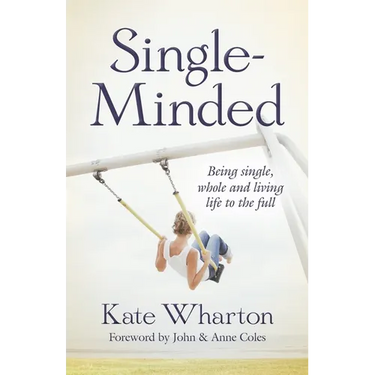 Single-Minded: Being Single, Whole and Living Life to the Full