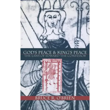 God's Peace and King's Peace: The Laws of Edward the Confessor