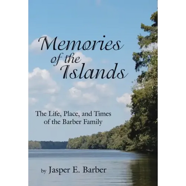 Memories of the Islands: The Life, Place, and Times of the Barber Family
