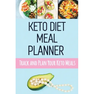 Keto Diet Meal Planner: Low Carb Meal Planner for Weight Loss Track and Plan Your Keto Meals Weekly Ketogenic Daily Food Journal With Motivati