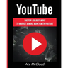 YouTube: The Top 100 Best Ways To Market & Make Money With YouTube