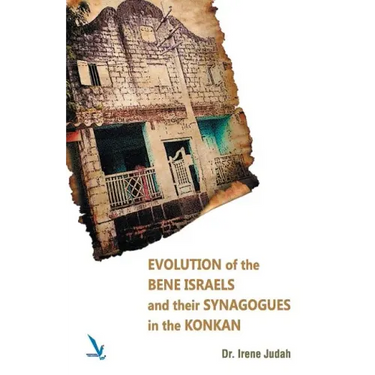Evolution of The Bene Israels and their Synagogues in The Konkan