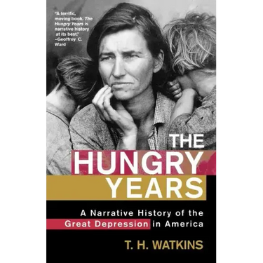 The Hungry Years: A Narrative History of the Great Depression in America