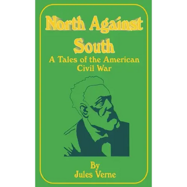North Against South: A Tale of the American Civil War