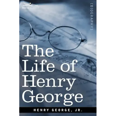 The Life of Henry George