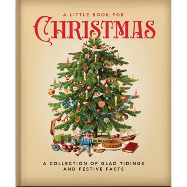 A Little Book for Christmas: A Collection of Glad Tidings and Festive Cheer
