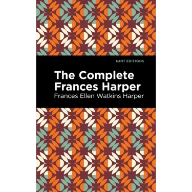 The Complete Frances Harper