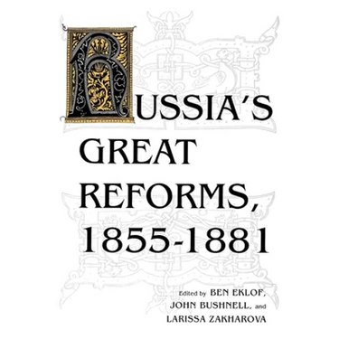 Russia S Great Reforms, 1855 1881