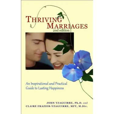 Thriving Marriages: An Inspirational and Practical Guide to Lasting Happiness