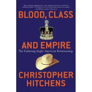 Blood, Class and Empire: The Enduring Anglo-American Relationship