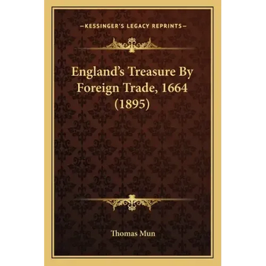 England's Treasure by Foreign Trade, 1664 (1895)