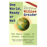 One World, Ready or Not: The Manic Logic of Global Capitalism