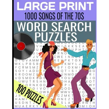 LARGE PRINT 1000 SONGS OF THE 70s WORD SEARCH PUZZLES: MASSIVE HIT SONGS FROM THE 1970s TOP MUSIC WORD SEARCH - HOURS OF FUN AND RELAXATION WORD FIND