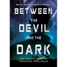 Between the Devil and the Dark