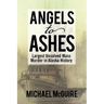 Angels to Ashes: Largest Unsolved Mass Murder in Alaska History