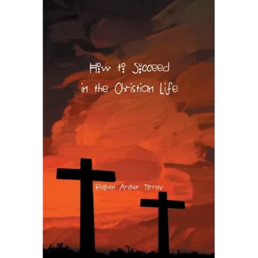 How to Succeed in the Christian Life