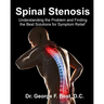Spinal Stenosis: Understanding the Problem and Finding the Best Solutions for Symptom Relief
