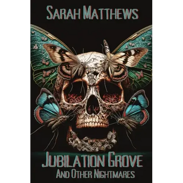 Jubilation Grove and Other Nightmares