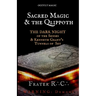 Occult Magic: Sacred Magic & the Qlippoth: The Dark Night of the Senses & Kenneth Grant's Tunnels of Set